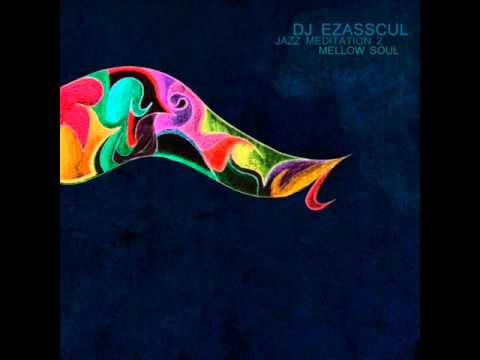 DJ Ezasscul - The Jazzy View