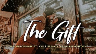 THE GIFT (Lyrics) Jim Brickman ft. Collin Raye &amp; Susan Ashton