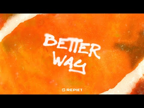 Repiet - Better Way (Official Lyrics Video)