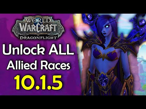 How to Unlock Allied Races AFTER 10.1.5 Patch - Dragonflight WoW Guide