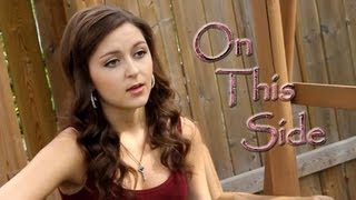 Danielle Lowe - On This Side (Original Song)