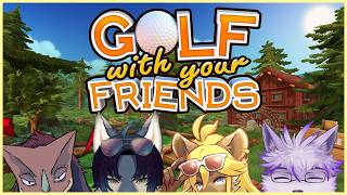 【Golf With Your Friends】カオスなゴルフ休日、４人で過ごすべ【ヱックス/VTuber】