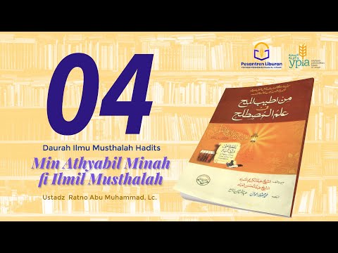 Daurah Ilmu Musthalah Hadits - Min Athyabil Minah fi Ilmil Musthalah | 04