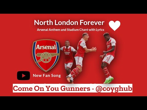 North London Forever Arsenal Anthem Song Chant with Lyrics (2023)