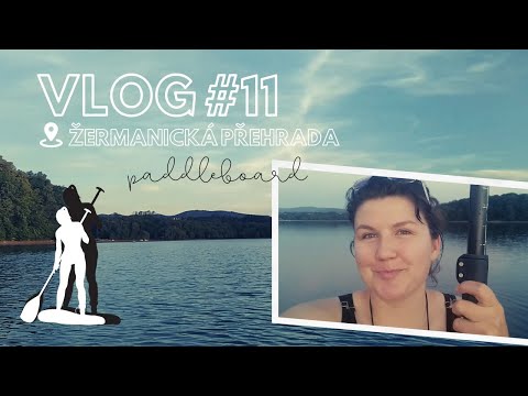 VLOG #11 -  MINI VIDEO Z HLADINY ŽERMANICKÉ PŘEHRADY, PADDLEBOARD