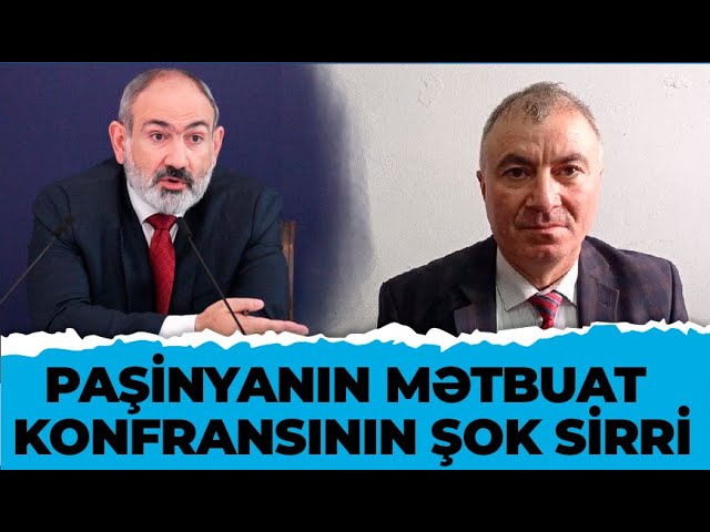 Şok açıqlama: Paşinyanın mətbuat konfransının şok sirri