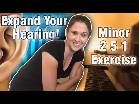 Expand Your Hearing! Minor 2 5 1 Exercise