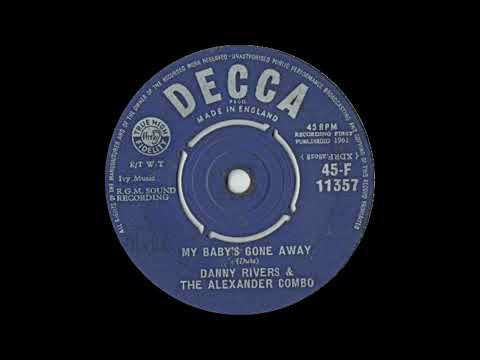 1961 Danny Rivers & The Alexander Combo (Joe 'Duke' Meek) - My Baby's Gone Away
