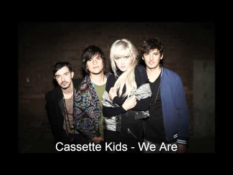 Cassette Kids - We Are