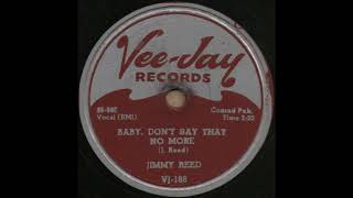 BABY, DON'T SAY THAT NO MORE / JIMMY REED [Vee-Jay VJ-168]