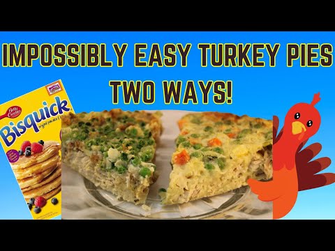 Impossibly Easy Turkey Pies - Two Recipes Using Bisquick and Leftover Turkey