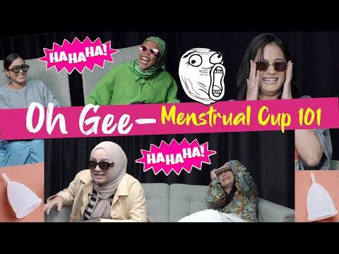 Wanita ada 3 lubang.. so jom pakai Menstrual Cup | Oh Gee EP1