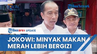 'Endorse' Minyak Makan Merah, Jokowi: Harganya Lebih Murah dan Enak dari Minyak Goreng