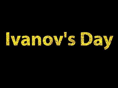 How To Pronounce Ivanov's Day