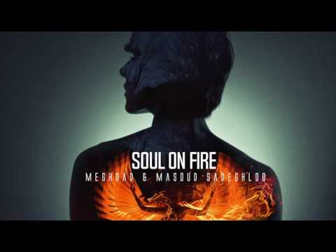 MEGHDAD - Soul On Fire (feat. Masoud Sadeghloo)