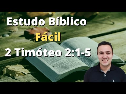 2 Timóteo 2:1-5 [ ESTUDO BÍBLICO FÁCIL VERSICULO POR VERSICULO ]