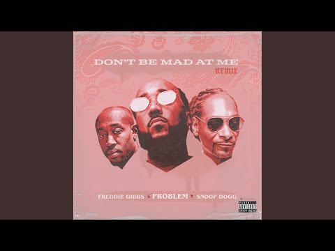 Don't Be Mad At Me (Remix)