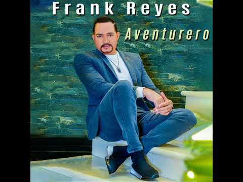 AVENTURERO - Frank Reyes -  (Audio Oficial)