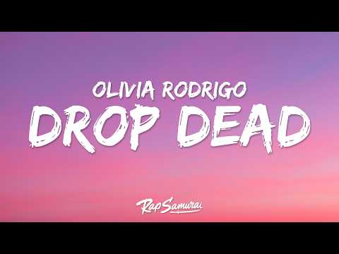 Olivia Rodrigo - Drop Dead (Lyrics)