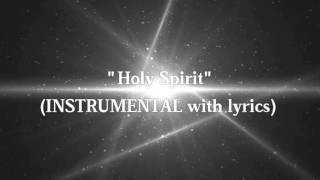 &quot;Holy Spirit&quot; - Kari Jobe ( INSTURMENTAL &amp; LYRICS )