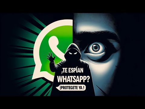 ¿Te espían tu WhatsApp?: Protege tu privacidad YA