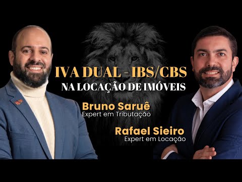 IBS e CBS na locação de imóveis - Prof. Bruno Saruê e Prof. Rafael Sieiro