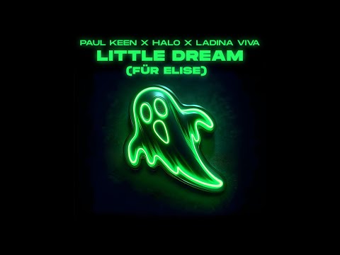 Paul Keen x Halo x Ladina Viva - Little Dream (Für Elise) (Official Audio)