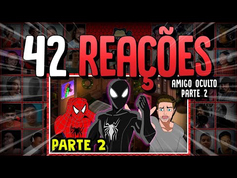 42 REAÇÕES | [SEM SPOILERS] AMIGO OCULTO DOS HOMENS-ARANHAS - PARTE 2
