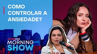 Larissa Manoela fala sobre batalha contra a ansiedade; psicóloga explica