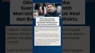 RUMOR PANAS MAN UNITED DIMENTAHKAN, Oliver Glasner Anggap Isu Tersebut Buang-buang Waktu