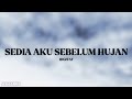 SEDIA AKU SEBELUM HUJAN - IDGITAF (LIRIK)