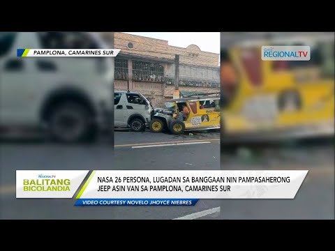 Balitang Bicolandia: 25 persona, lugadan sa banggaan nin pampasaherong jeep asin van sa Pamplona