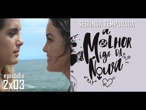 A MELHOR AMIGA DA NOIVA - 2ª Temporada - 2x03