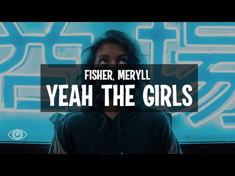 FISHER feat. MERYLL - Yeah the Girls (Lyrics)