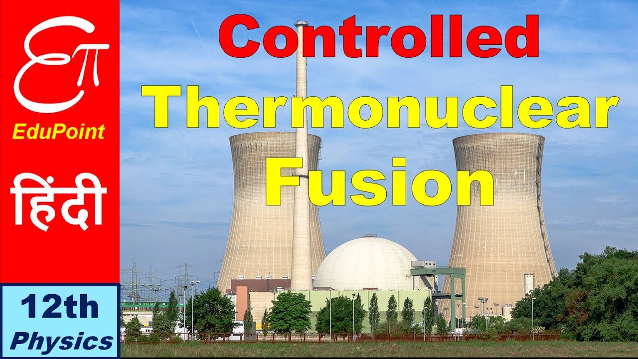 🔴 CONTROLLED THERMONUCLEAR FUSION in HINDI