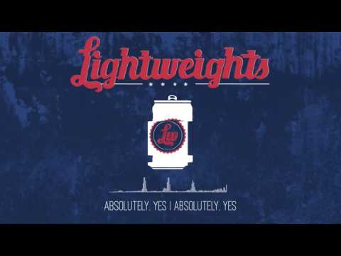 Lightweights- Absolutely, Yes