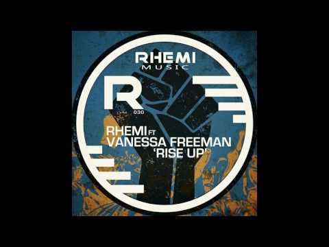 Rhemi Ft  Vanessa Freeman  - Rise Up  (Original Mix)
