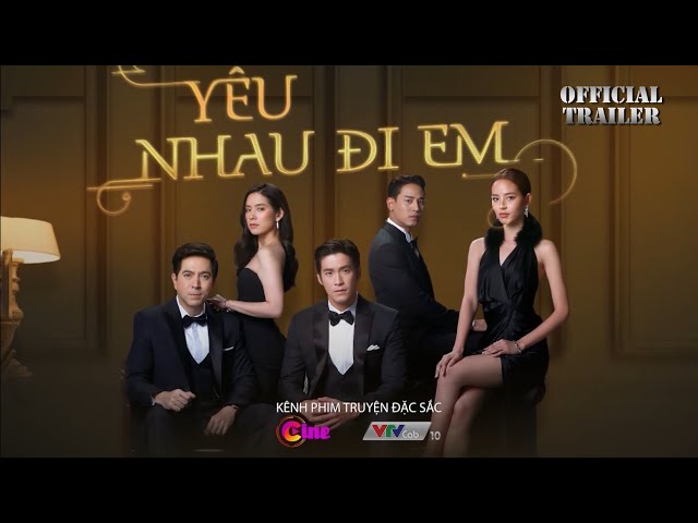 〖 Official TRAILER 〗YÊU NHAU ĐI EM | Game Prattana ( Rivalry ) ON CINE - VTV Cab10