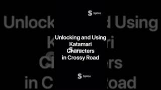 How to Unlock the Katamari Characters in Crossy Road