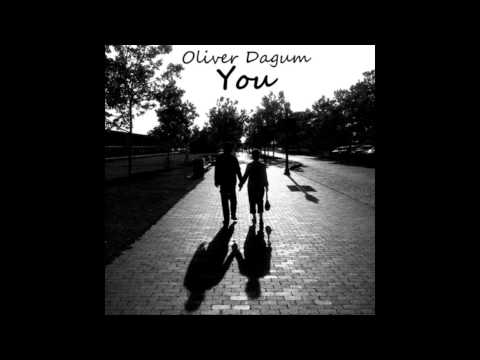 Oliver Dagum - You (Original)