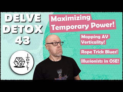 Delve Detox Ep 43 - Maximizing Temporary Power!  | OSR Post-Session Discussion!