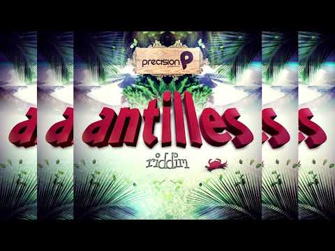 Antilles Riddim ~ Machel Montano, Kerwin Du Bois, Erphaan Alves, Nadia Batson, Precision Productions