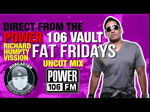 Richard Humpty Vission – Fat Friday Mix | Power 106 Vault Classic | Groove 106 Exclusive