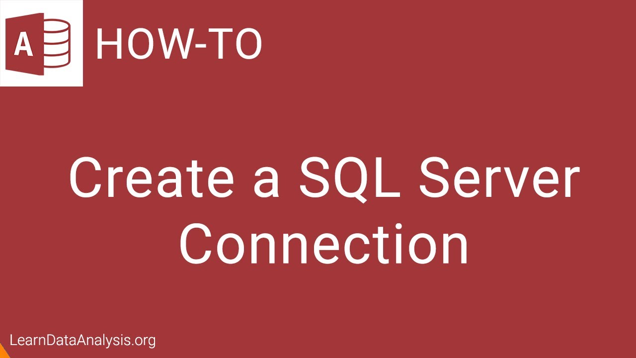 How to connect to Microsoft SQL Server in Microsoft Access