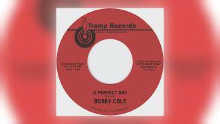 Bobby Cole - A Perfect Day [Audio]