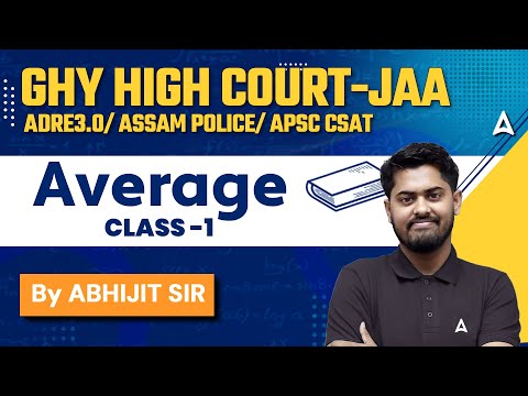 GHY High Court JAA/ADRE 3.0/Assam Police/CSAT | Average #1 | Maths Preparation by Abhijit Sir