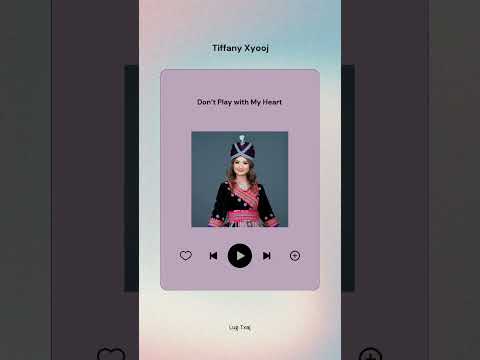 Tiffany Xyooj - Don’t Play with My Heart | Lug Txaj