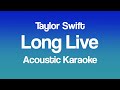 Taylor Swift - Long Live (Taylor's Version) (Acoustic Karaoke)
