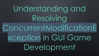 Download the video "Understanding and Resolving ConcurrentModificationException in GUI Game Development"