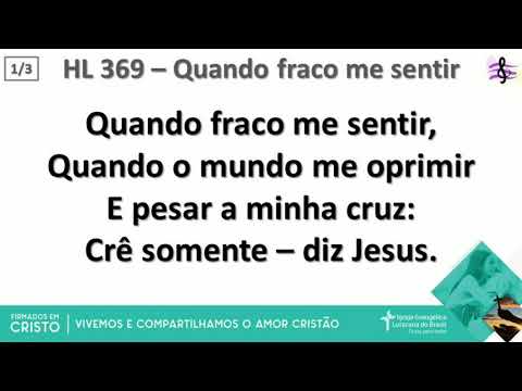 Drops Bom Jesus - Quando fraco me sentir - 369 do Hinário Luterano